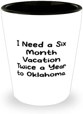 Oklahoma'ya yılda iki kez Altı Aylık bir Tatile ihtiyacım var. Oklahoma Shot Cam, Motivasyonel Oklahoma, Seramik